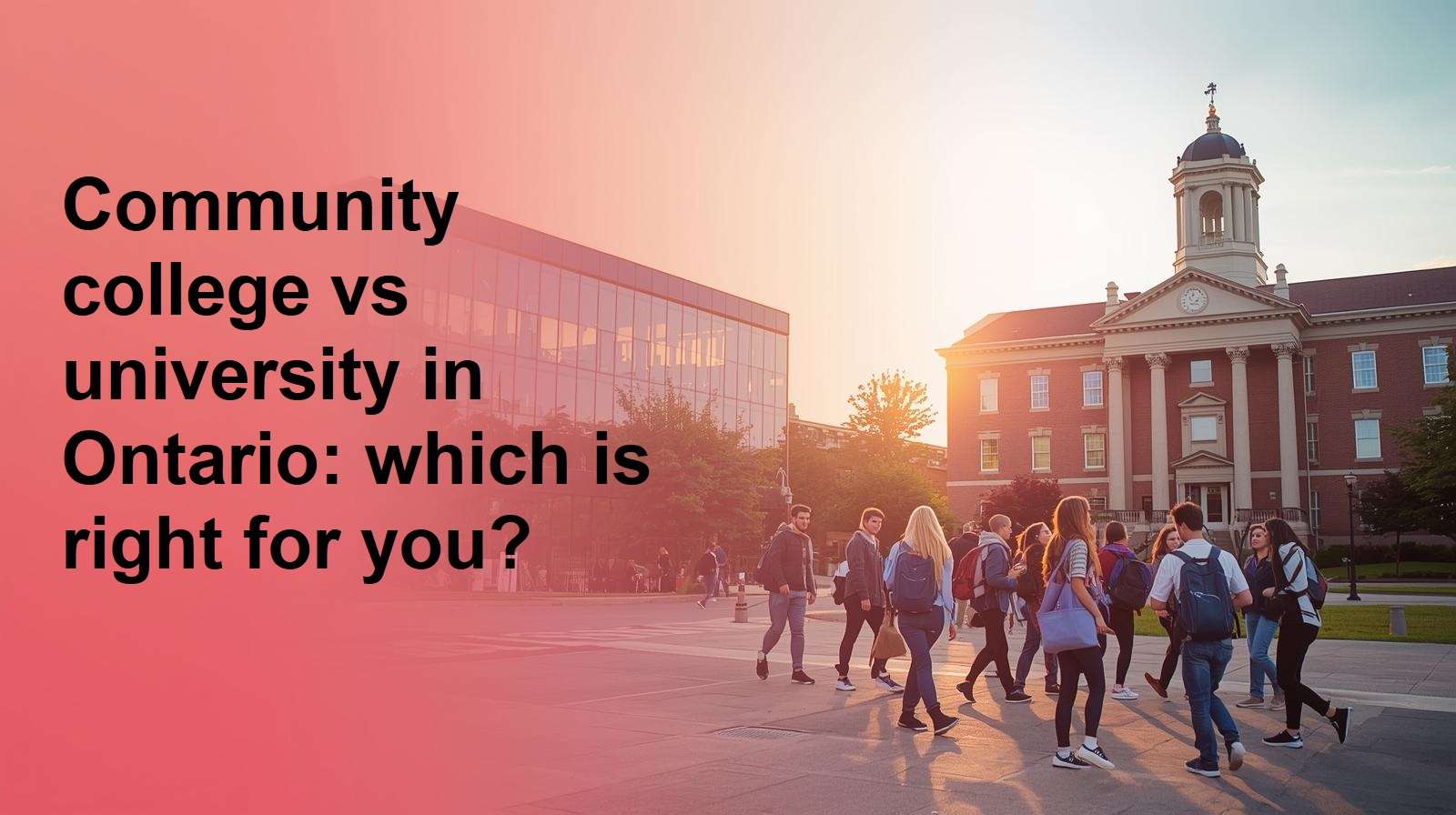 Students at a campus crossroads between a lab building and a lecture hall, with open space for "Community college vs university in Ontario"